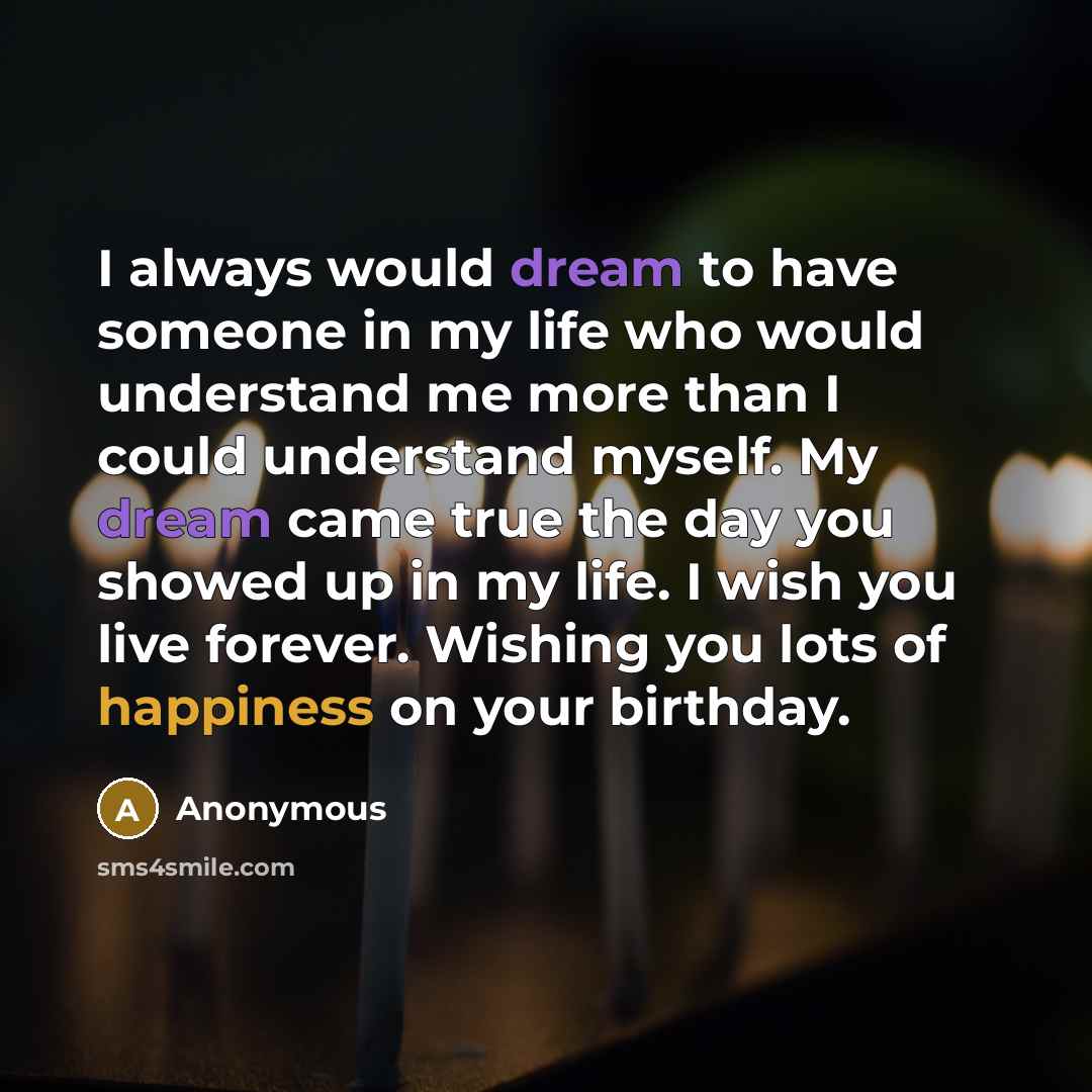 “I always would dream to have someone in my life…” quote by Anonymous