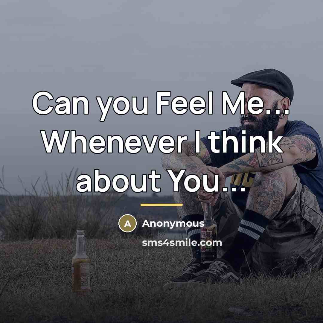 “Can you Feel Me... Whenever I think about You...…” quote by Anonymous