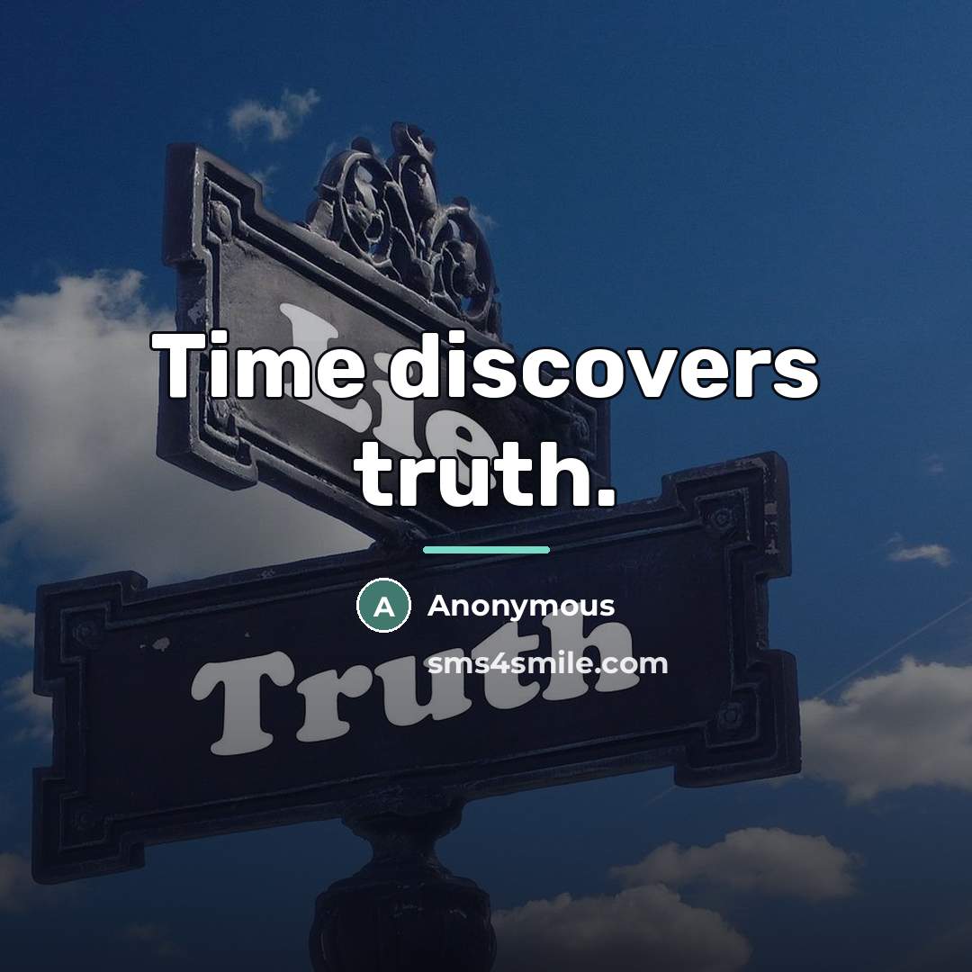 “Time discovers truth.…” quote by Anonymous