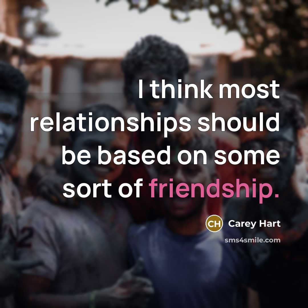 “I think most relationships should be based on some sort…” quote by Carey Hart