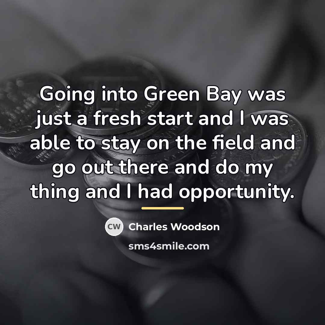 “Going into Green Bay was just a fresh start and…” quote by Charles Woodson