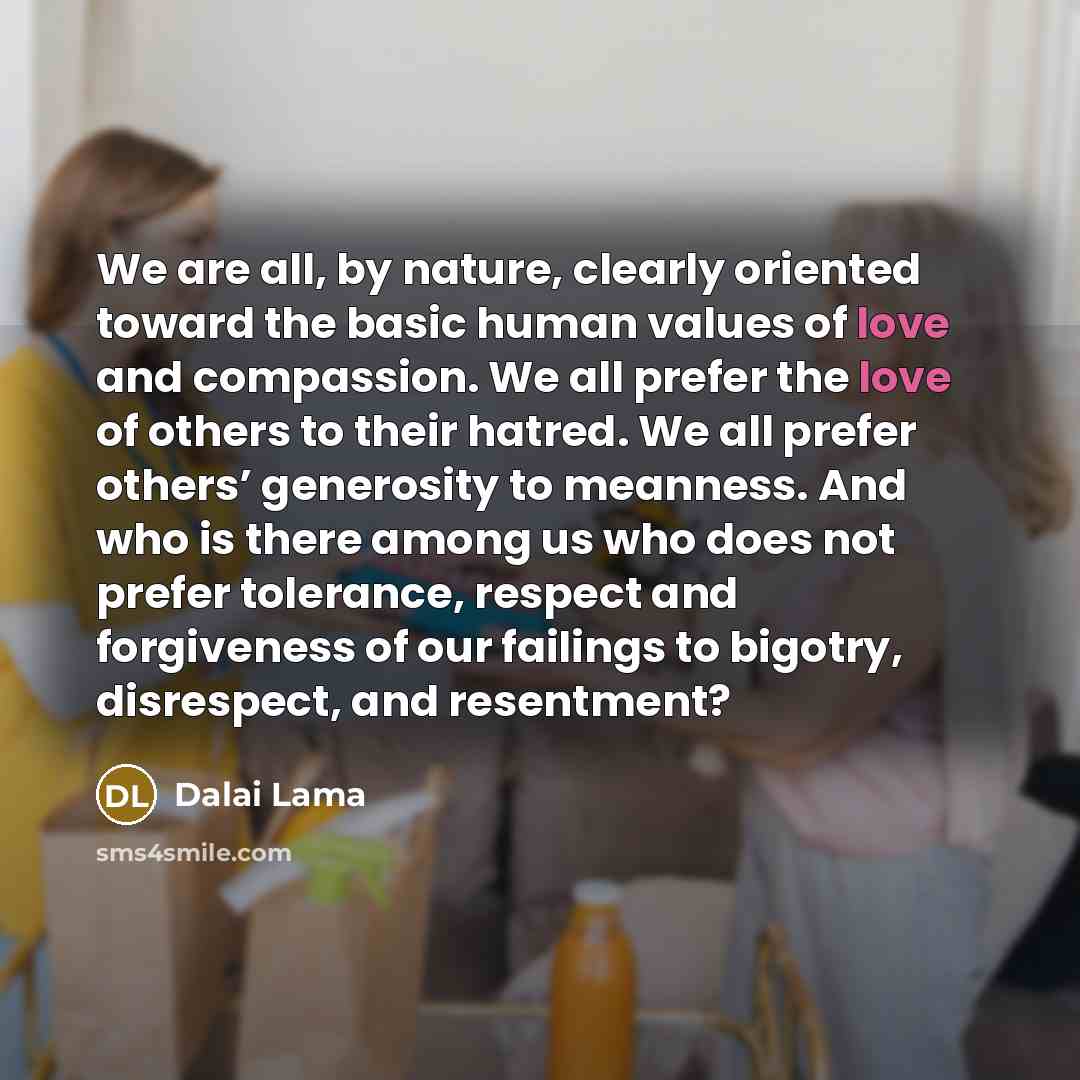 “We are all, by nature, clearly oriented toward the basic…” quote by Dalai Lama