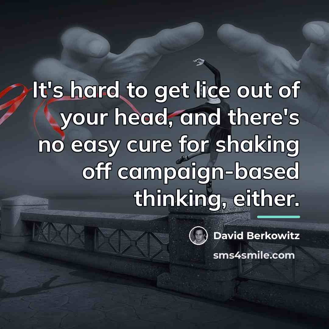 “It's hard to get lice out of your head, and…” quote by David Berkowitz