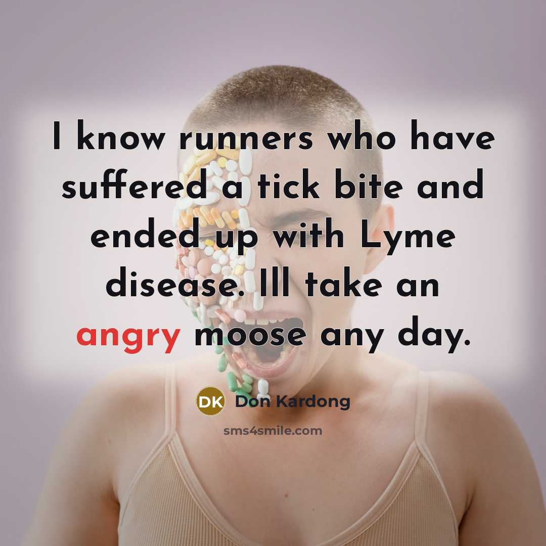 “I know runners who have suffered a tick bite and…” quote by Don Kardong
