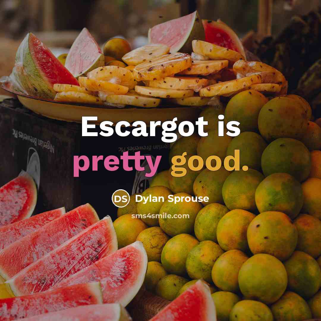 “Escargot is pretty good.” quote by Dylan Sprouse