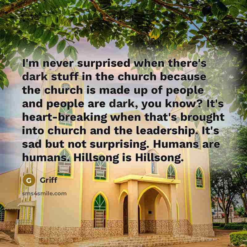 “I'm never surprised when there's dark stuff in the church…” quote by Griff