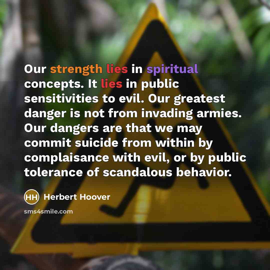 “Our strength lies in spiritual concepts. It lies in public…” quote by Herbert Hoover