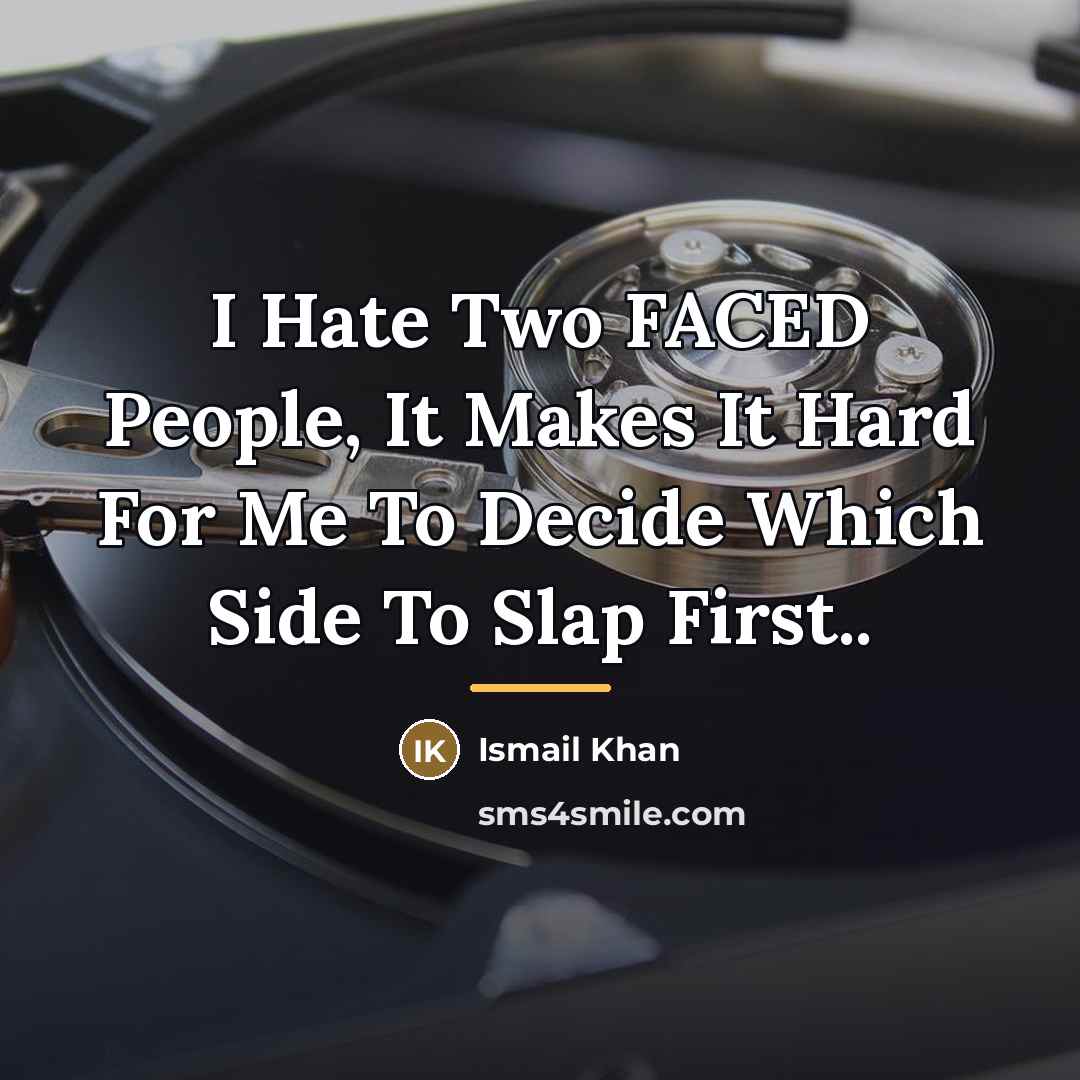 “I Hate Two FACED People, It Makes It Hard For…” quote by Ismail Khan