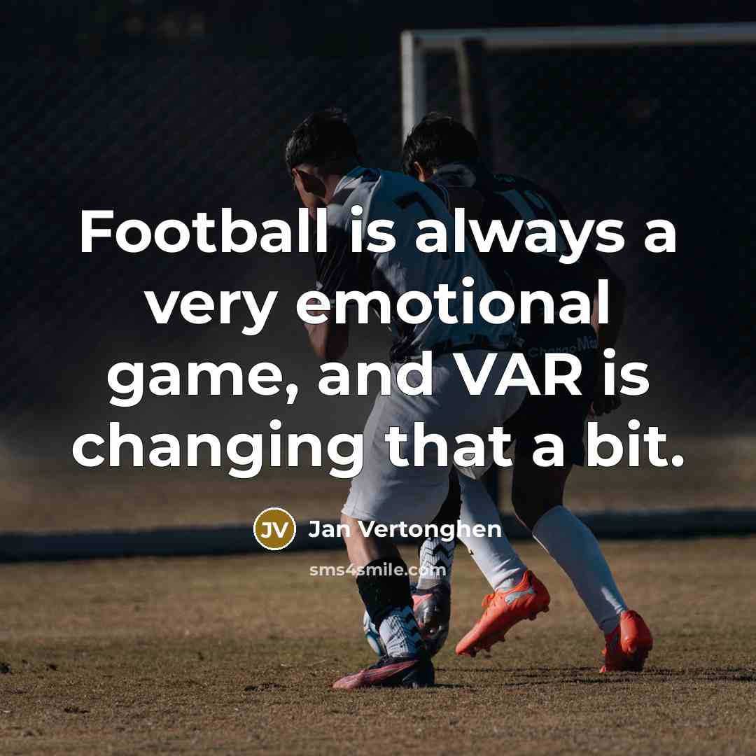 “Football is always a very emotional game, and VAR is…” quote by Jan Vertonghen