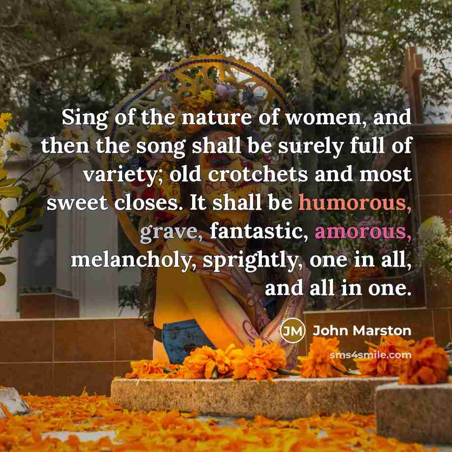“Sing of the nature of women, and then the song…” quote by John Marston