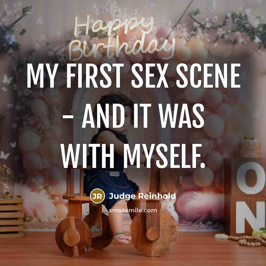 “My first sex scene - and it was with myself.…” quote by Judge Reinhold