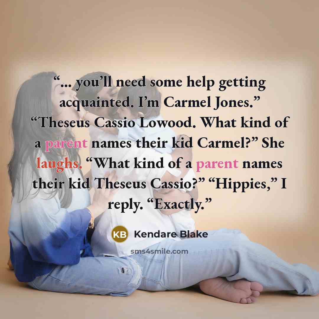“… you’ll need some help getting acquainted. I’m Carmel Jones.” “Theseus Cassio Lowood. What kind of a parent names their kid Carmel?” She laughs. “What kind of a parent names their kid Theseus Cassio?” “Hippies,” I reply. “Exactly.” quote by Kendare Blake