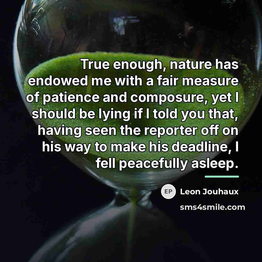 “True enough, nature has endowed me with a fair measure…” quote by Leon Jouhaux