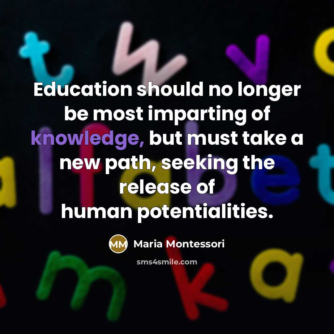“Education should no longer be most imparting of knowledge, but…” quote by Maria Montessori