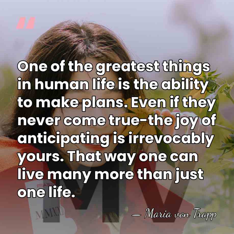 One of the greatest things in human life is the ability to&hellip; - Maria von Trapp