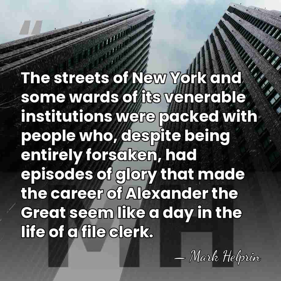 The streets of New York and some wards of its venerable institutions&hellip; - Mark Helprin