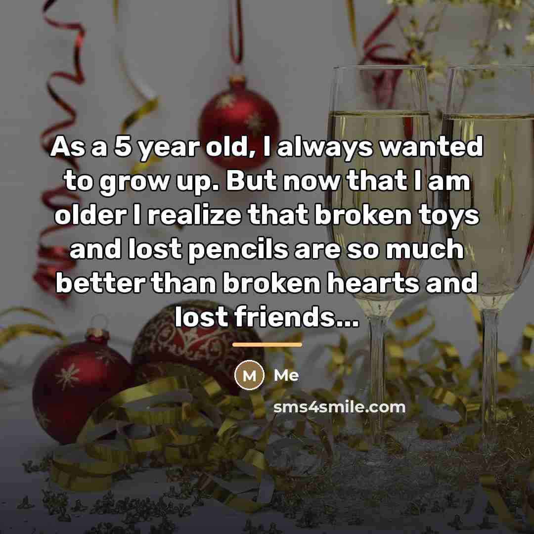 “As a 5 year old, I always wanted to grow…” quote by Me