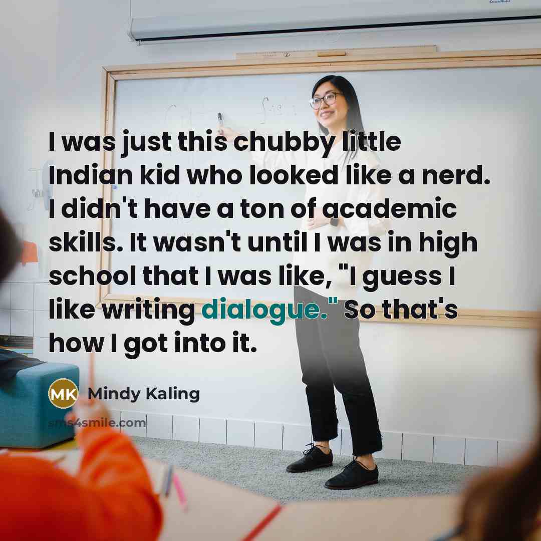“I was just this chubby little Indian kid who looked…” quote by Mindy Kaling