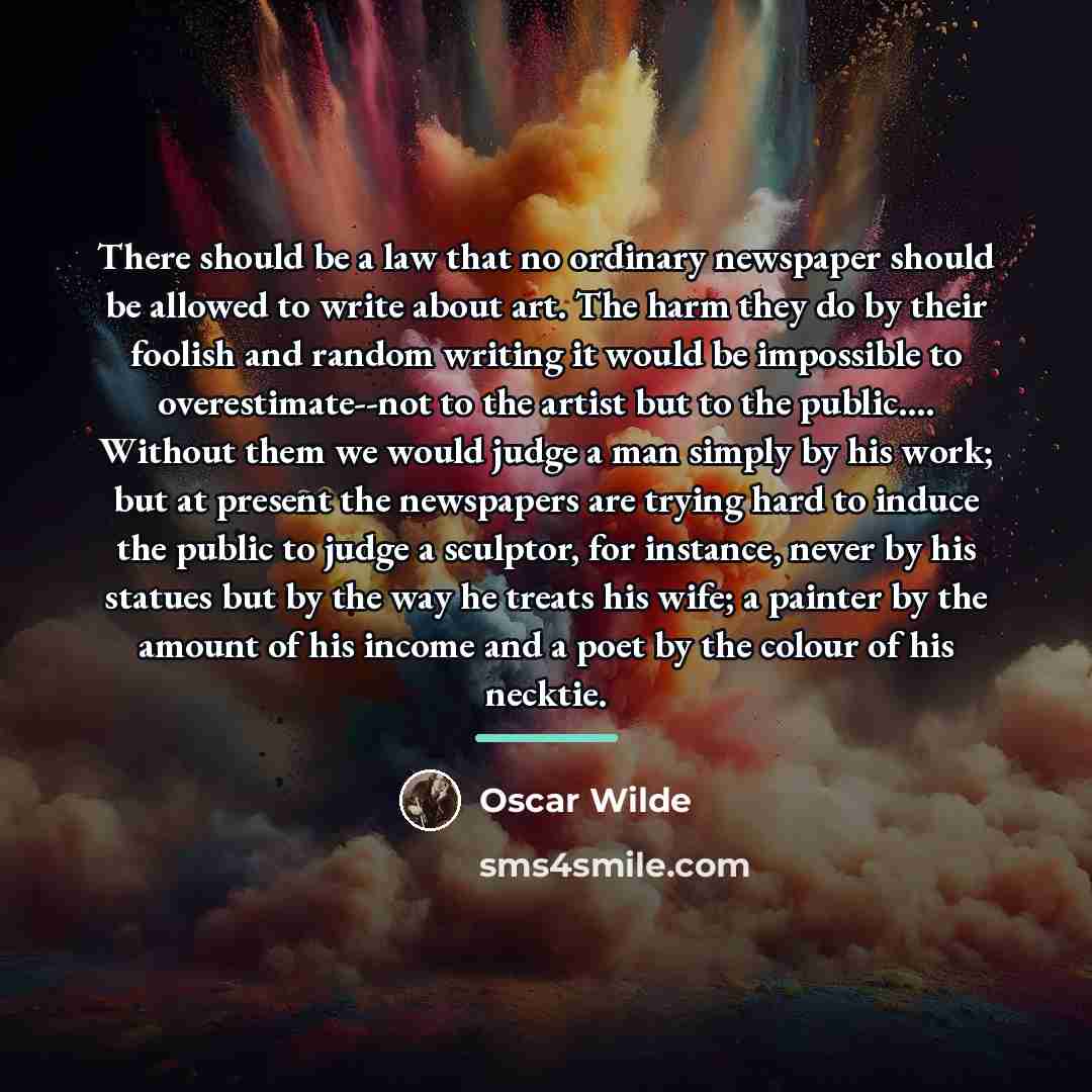 “There should be a law that no ordinary newspaper should…” quote by Oscar Wilde