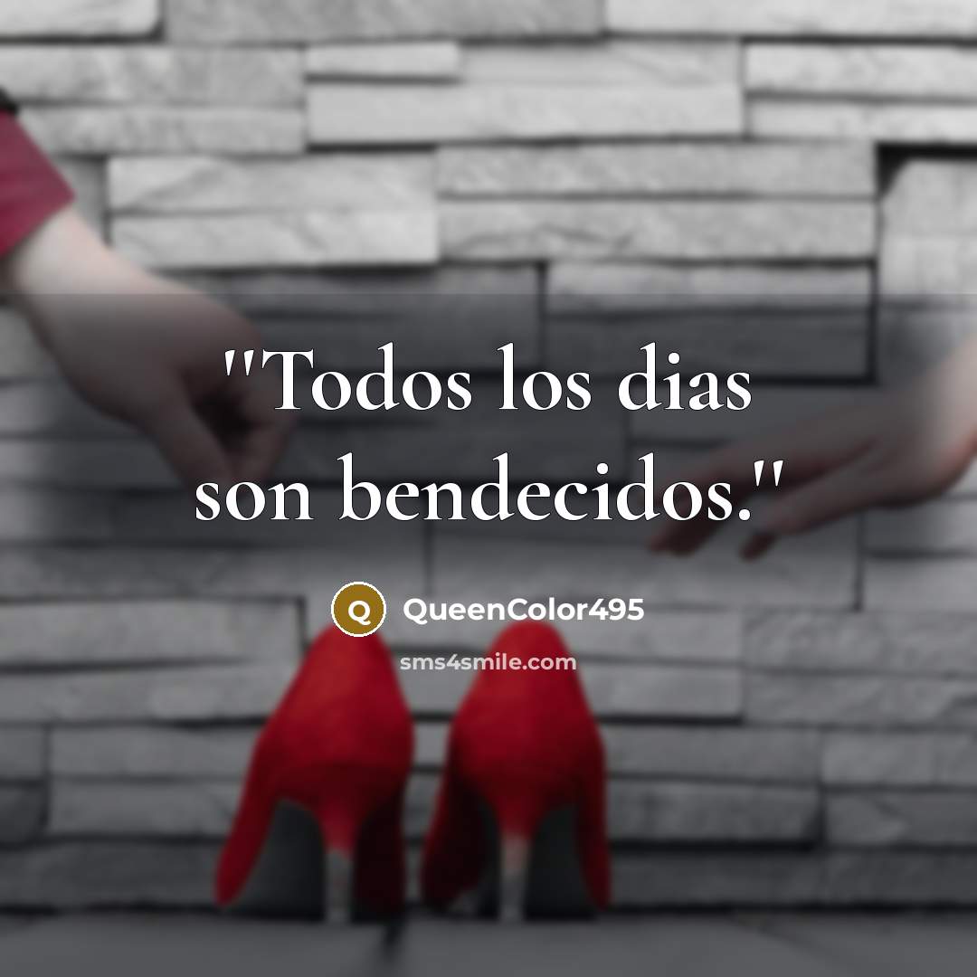 “''Todos los dias son bendecidos.''…” quote by QueenColor495