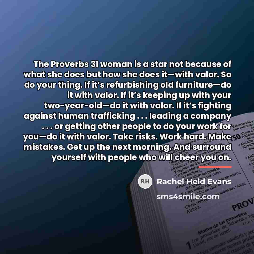 “The Proverbs 31 woman is a star not because of…” quote by Rachel Held Evans