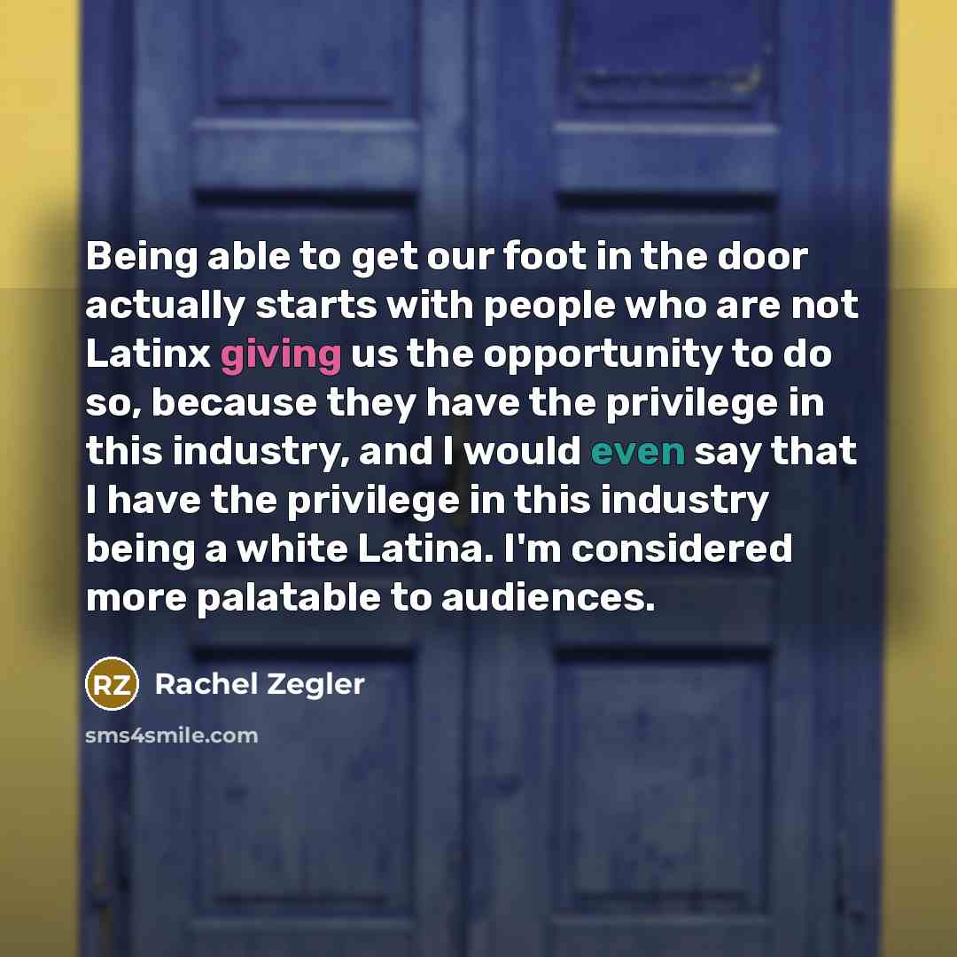 “Being able to get our foot in the door actually…” quote by Rachel Zegler