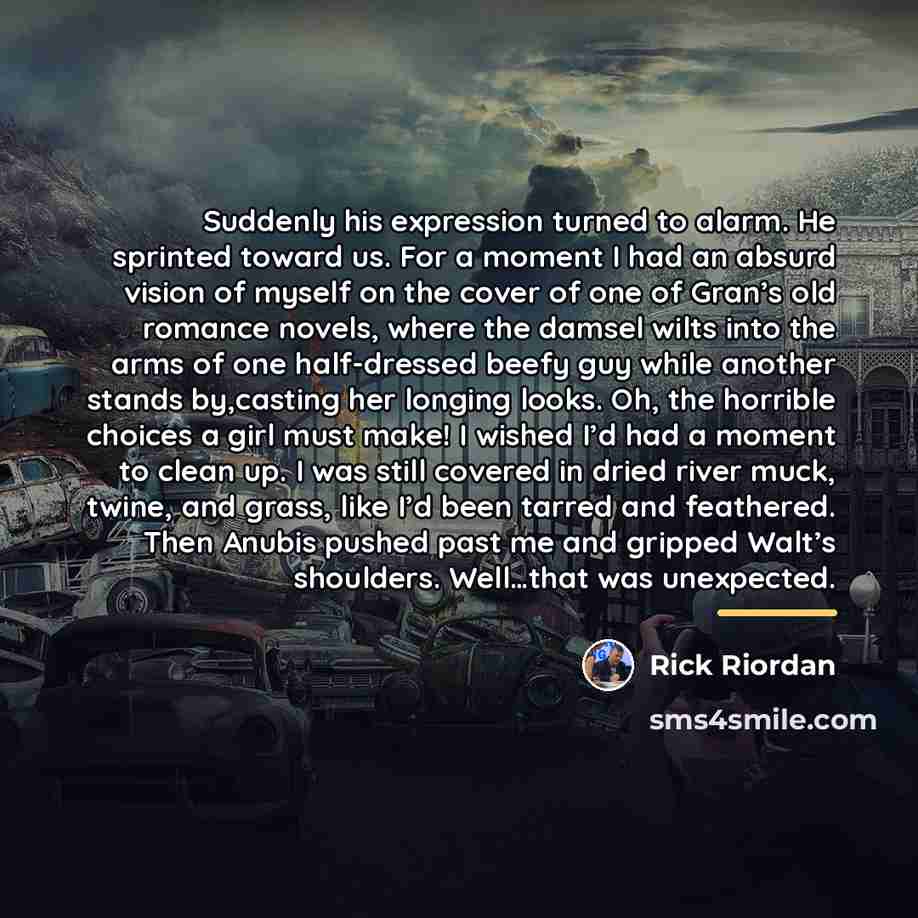 “Suddenly his expression turned to alarm. He sprinted toward us.…” quote by Rick Riordan