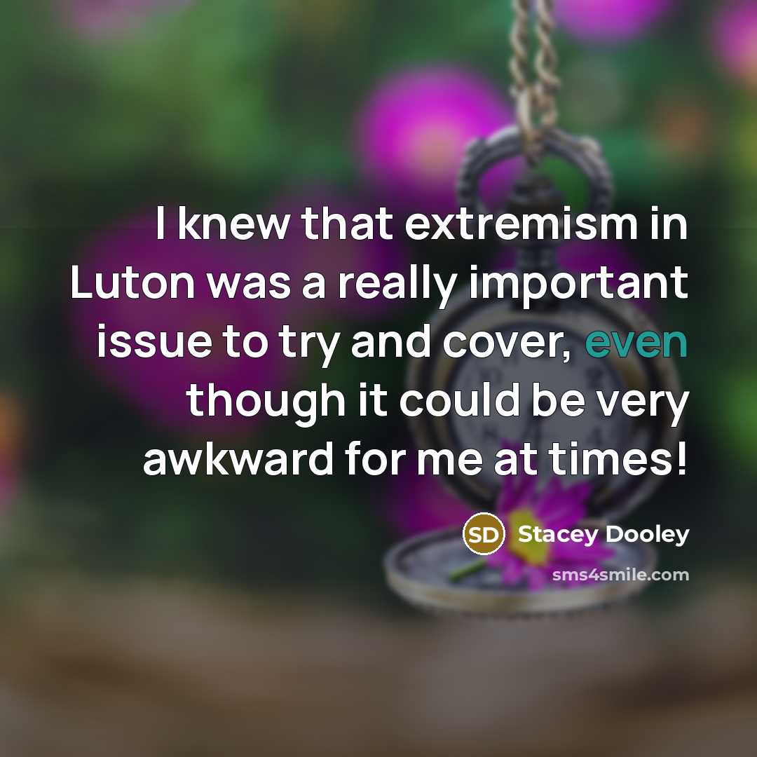 “I knew that extremism in Luton was a really important…” quote by Stacey Dooley