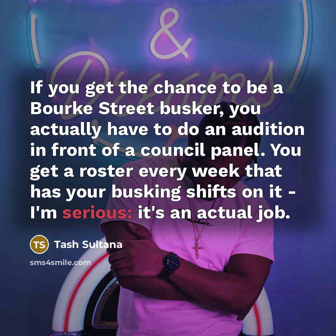 “If you get the chance to be a Bourke Street…” quote by Tash Sultana