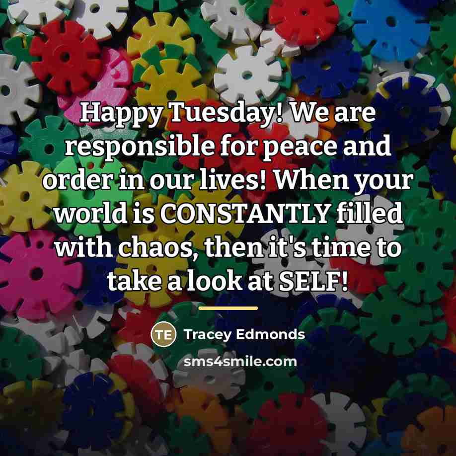 “Happy Tuesday! We are responsible for peace and order in…” quote by Tracey Edmonds