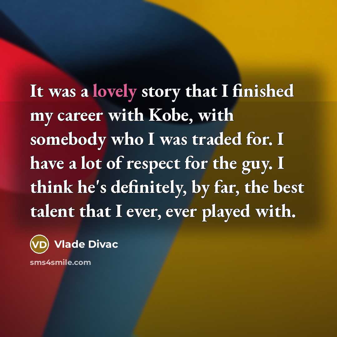 “It was a lovely story that I finished my career…” quote by Vlade Divac
