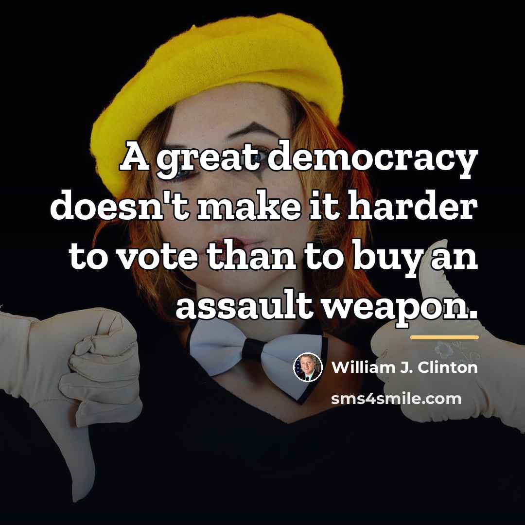 “A great democracy doesn't make it harder to vote than…” quote by William J. Clinton