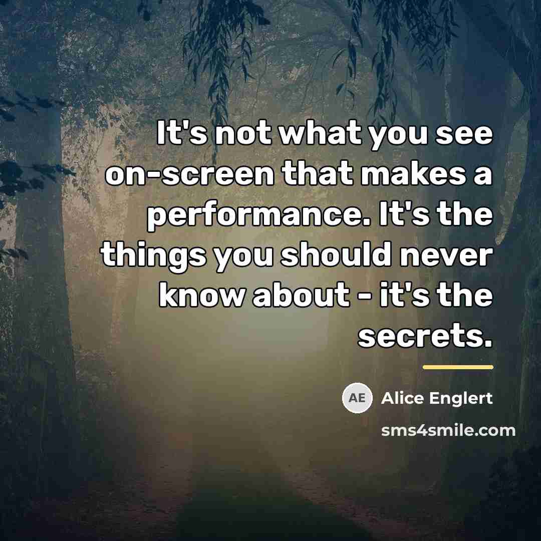 “It's not what you see on-screen that makes a performance.…” quote by Alice Englert