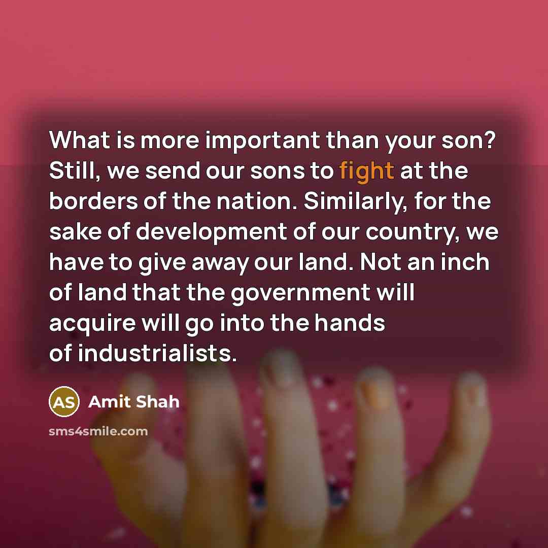 “What is more important than your son? Still, we send…” quote by Amit Shah
