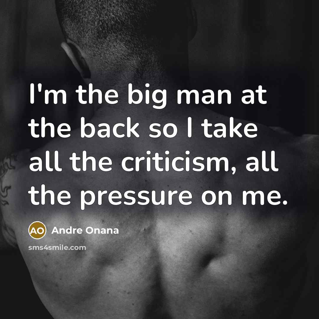 “I'm the big man at the back so I take…” quote by Andre Onana