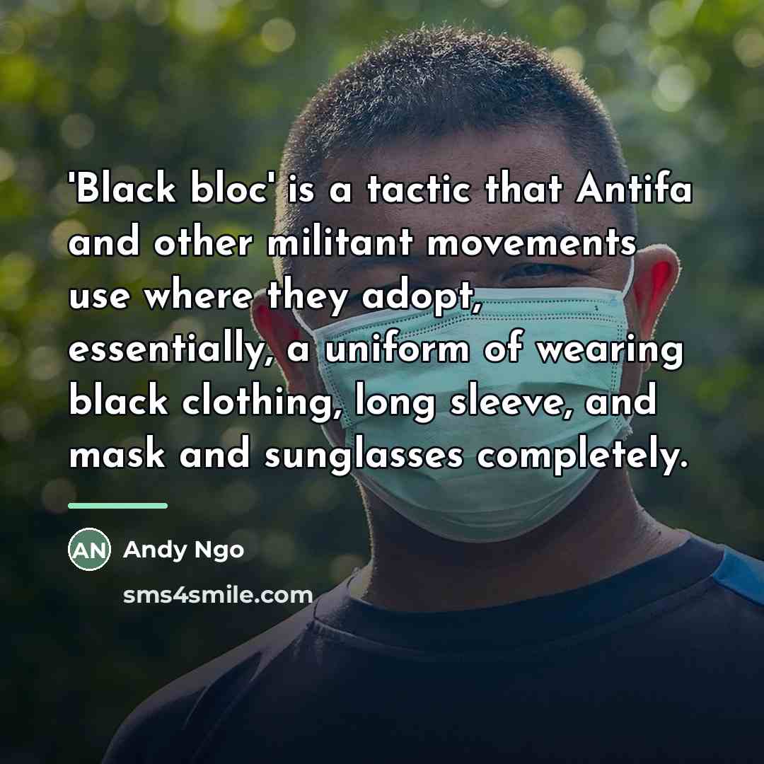 “'Black bloc' is a tactic that Antifa and other militant…” quote by Andy Ngo
