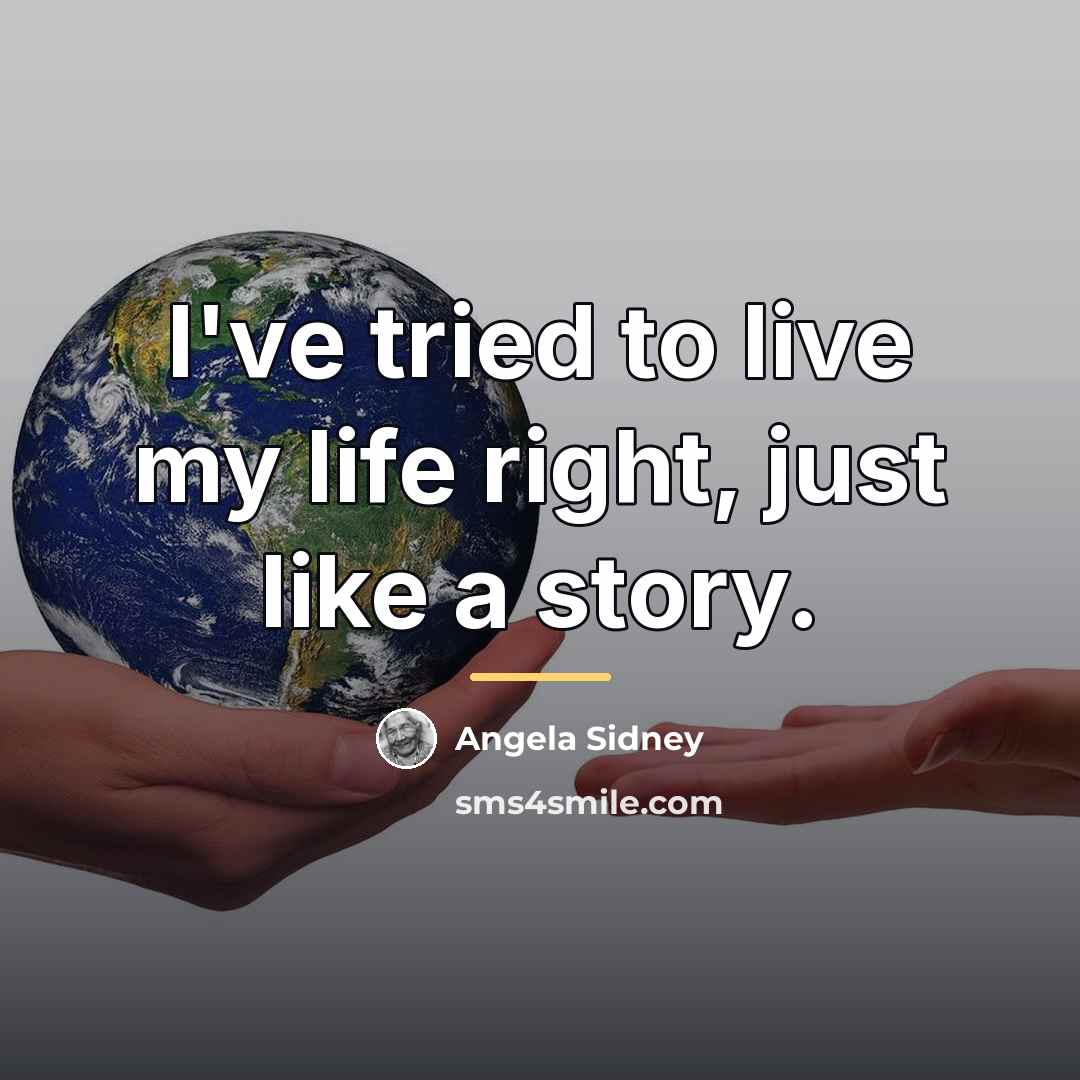 “I've tried to live my life right, just like a…” quote by Angela Sidney
