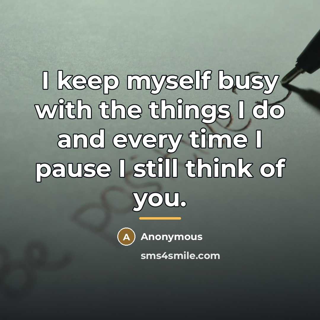 “I keep myself busy with the things I do and…” quote by Anonymous