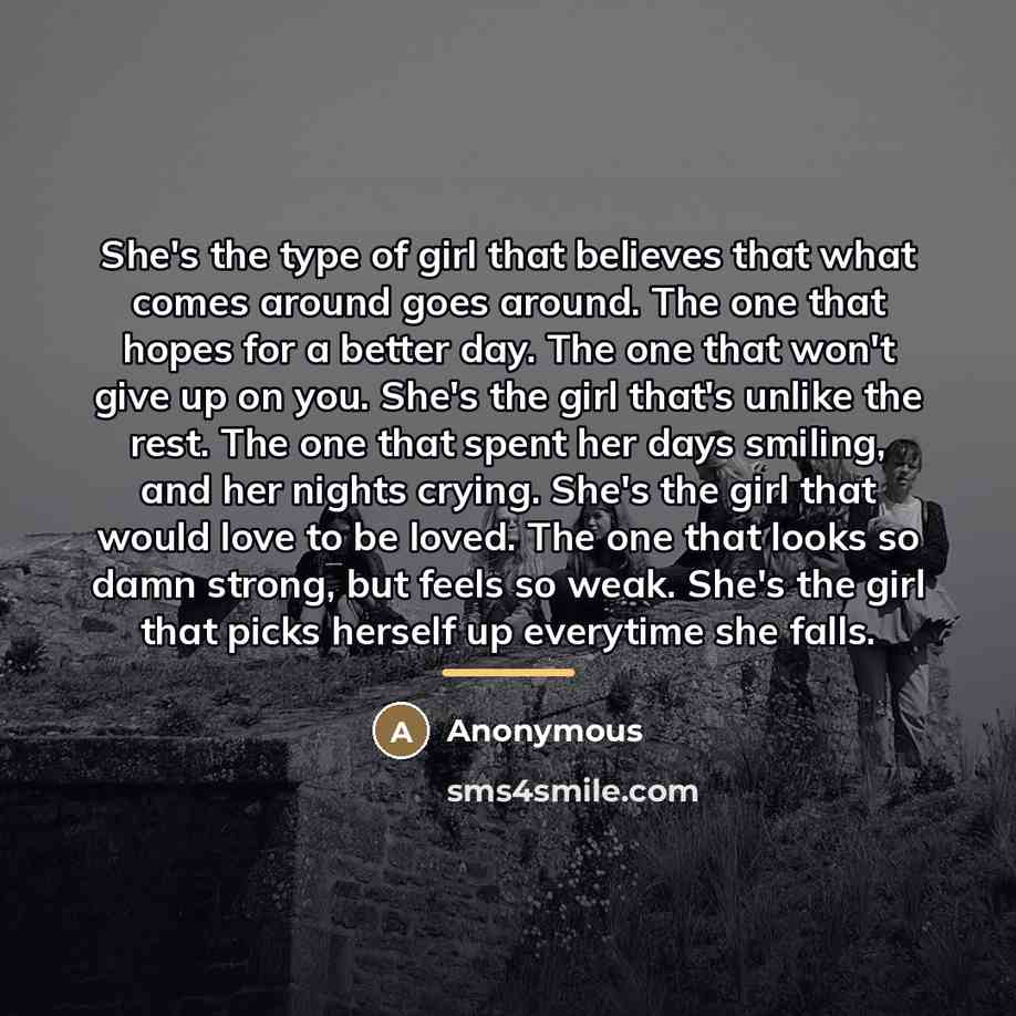 “She's the type of girl that believes that what comes…” quote by Anonymous