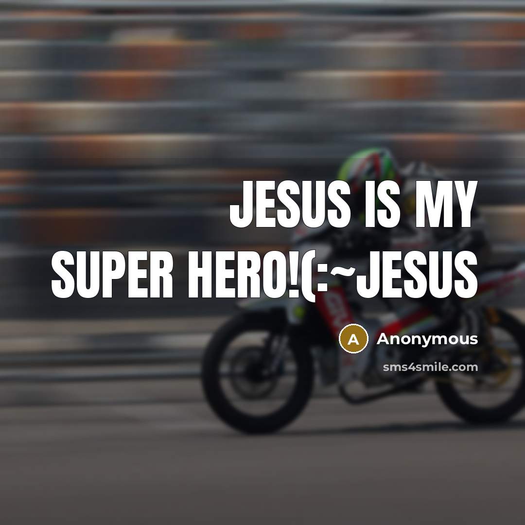 “Jesus is my super hero!(:~Jesus…” quote by Anonymous
