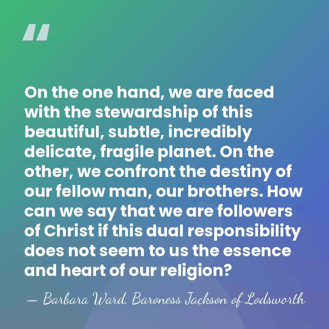 On the one hand, we are faced with the stewardship of this&hellip; - Barbara Ward, Baroness Jackson of Lodsworth