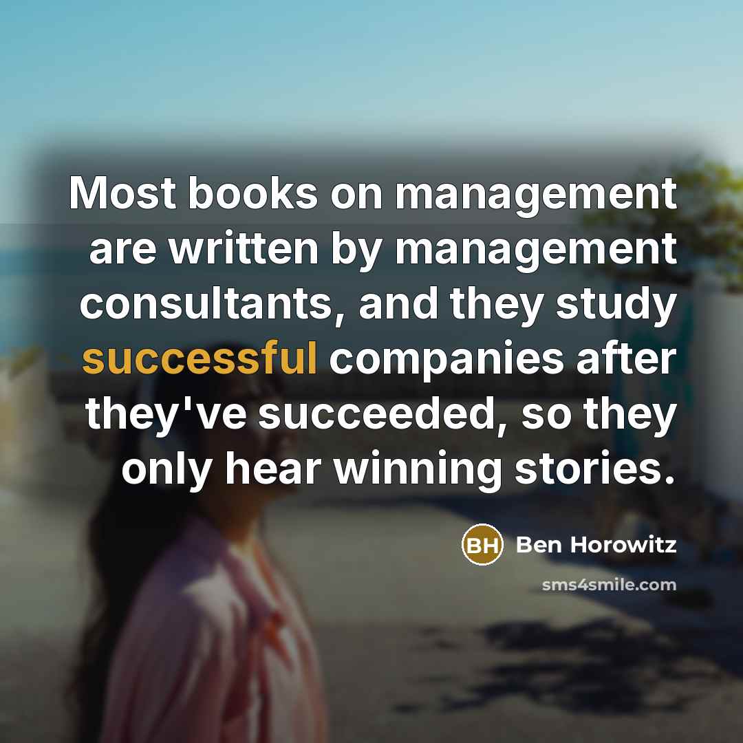 “Most books on management are written by management consultants, and…” quote by Ben Horowitz