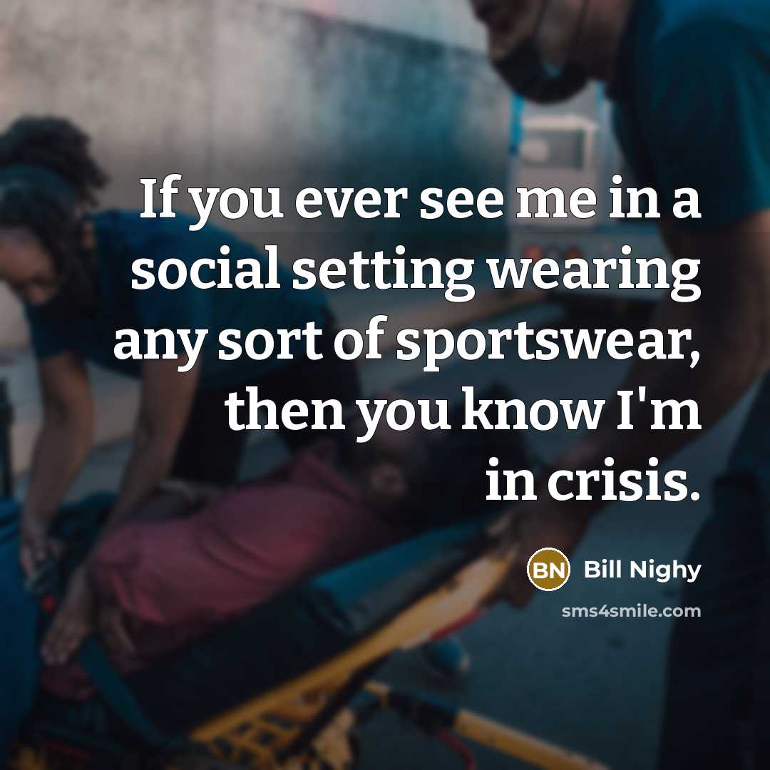“If you ever see me in a social setting wearing…” quote by Bill Nighy