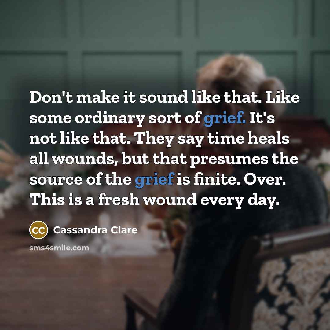 “Don't make it sound like that. Like some ordinary sort…” quote by Cassandra Clare
