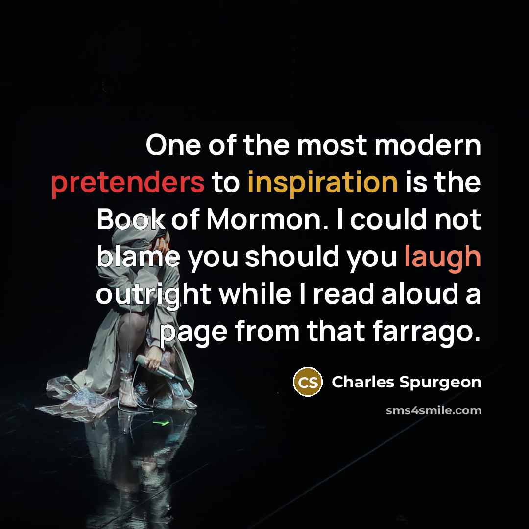 “One of the most modern pretenders to inspiration is the…” quote by Charles Spurgeon