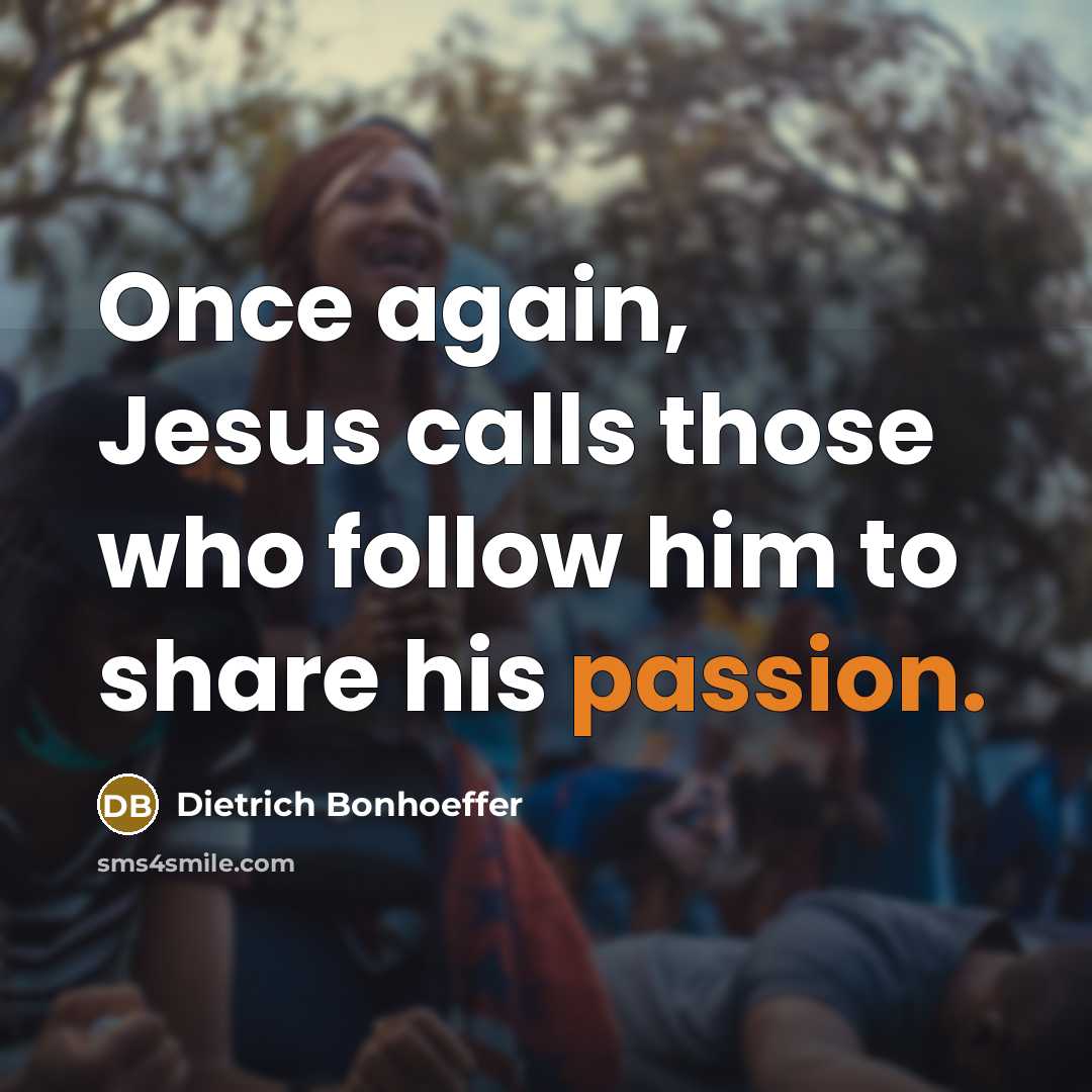 “Once again, Jesus calls those who follow him to share…” quote by Dietrich Bonhoeffer