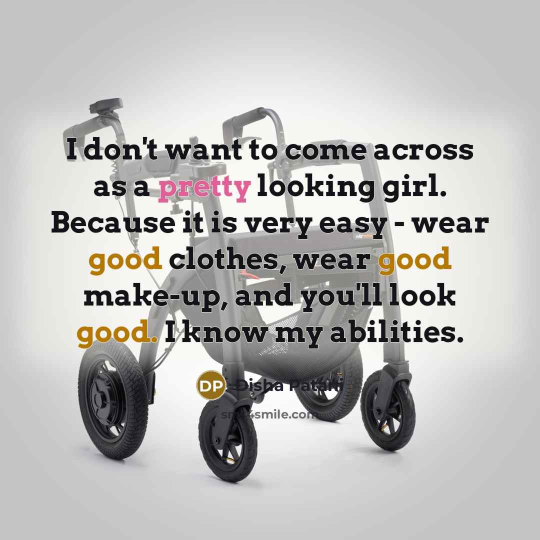 “I don't want to come across as a pretty looking…” quote by Disha Patani