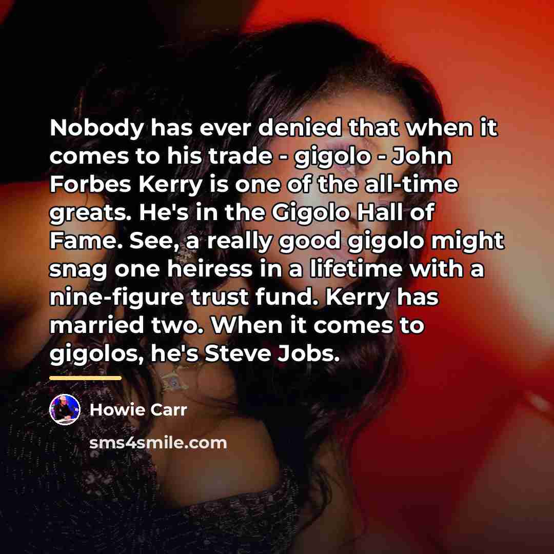 “Nobody has ever denied that when it comes to his…” quote by Howie Carr