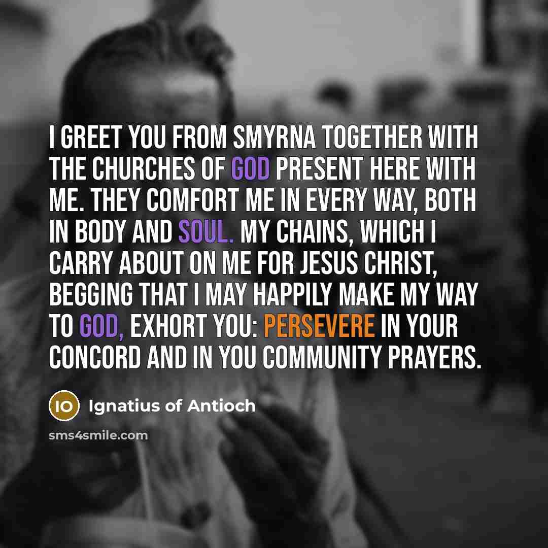 “I greet you from Smyrna together with the Churches of…” quote by Ignatius of Antioch