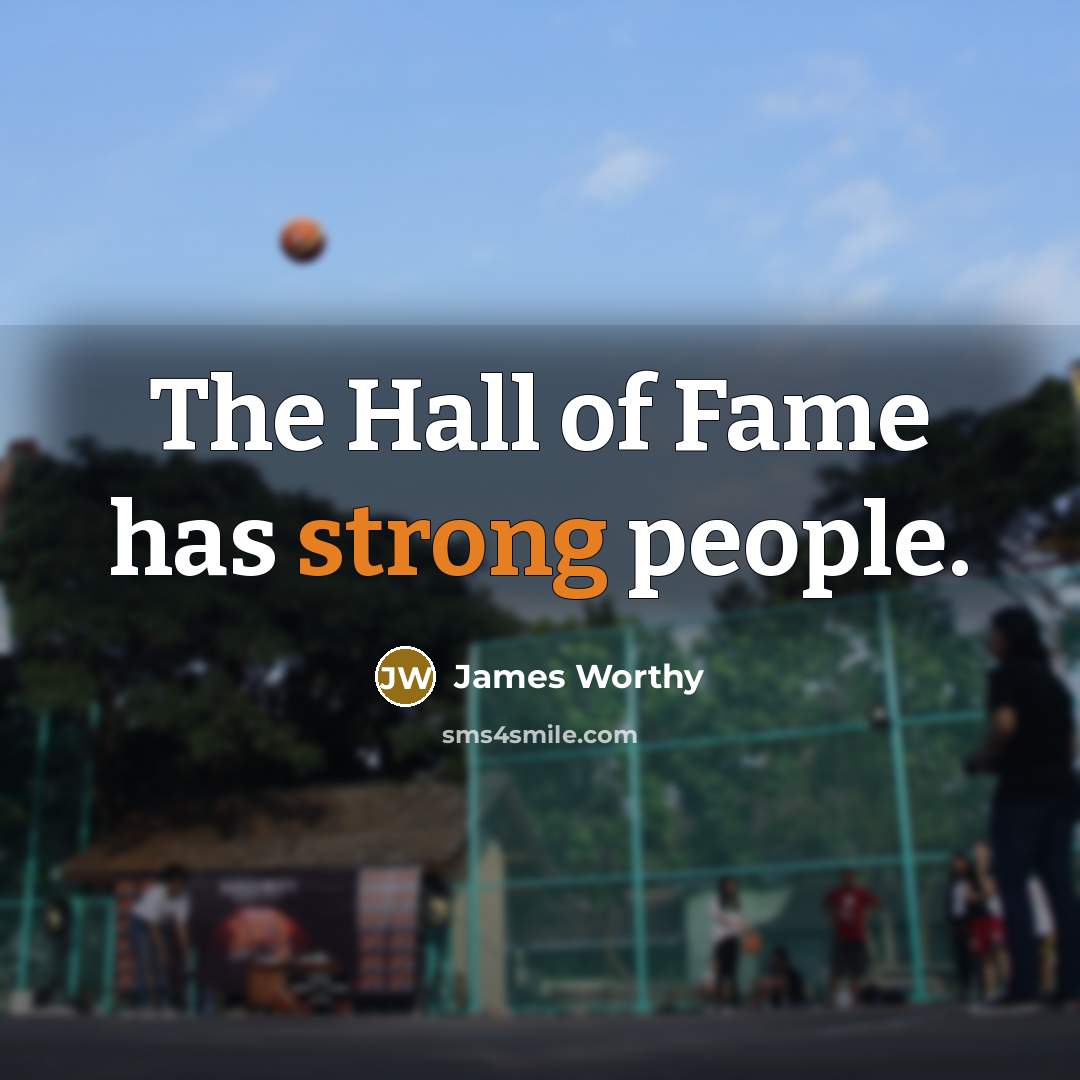 “The Hall of Fame has strong people.…” quote by James Worthy